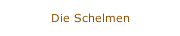 Die Schelmen 